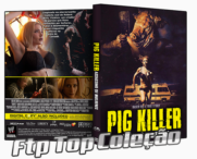 Pig Killer - O Assassino de Mulheres 2024